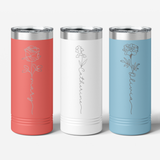 Personalized Birth Flower Skinny Tumbler - 22 OZ